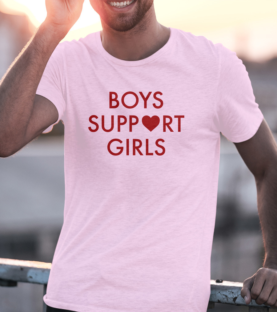 Boys Support ♥ Girls Empowerment Message T-Shirt
