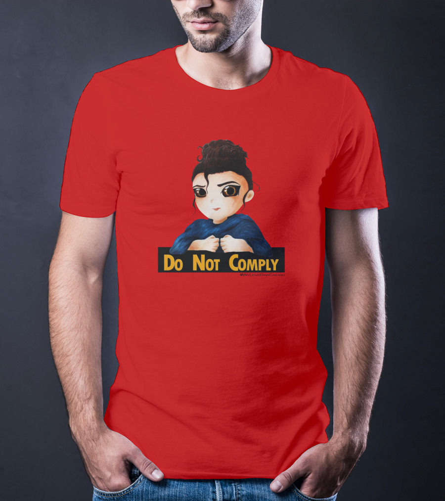 Do Not Comply We Love Gina Carano T-Shirt