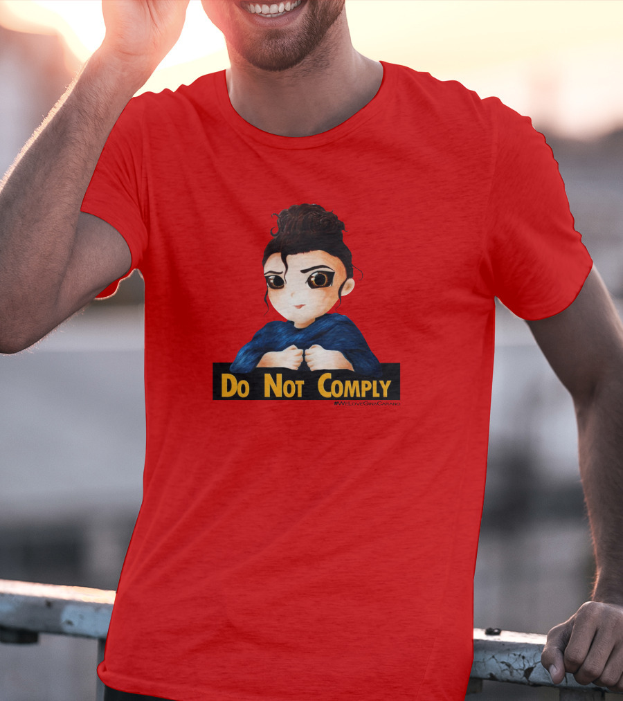 Do Not Comply We Love Gina Carano T-Shirt