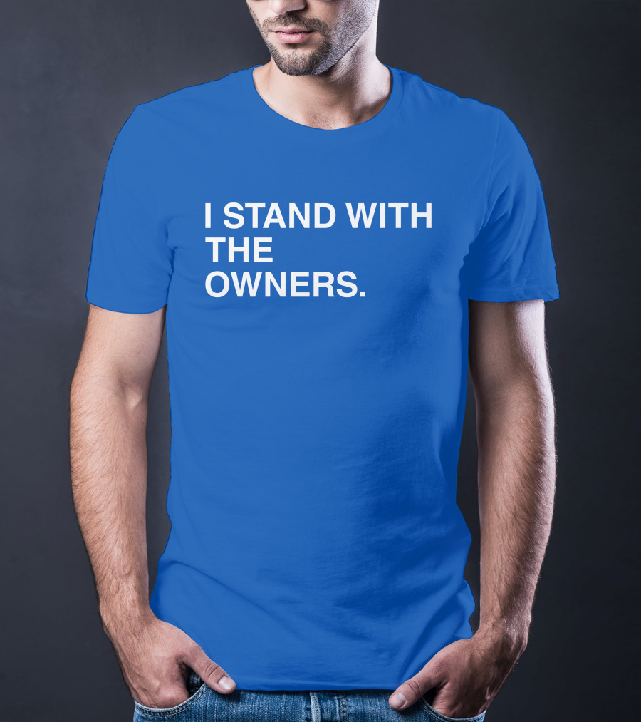 I STAND WITH THE OWNERS Blue T-Shirt