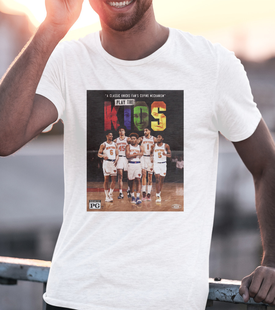 A Classic Knicks Fan Coping Mechanism Play The Kids T-Shirt