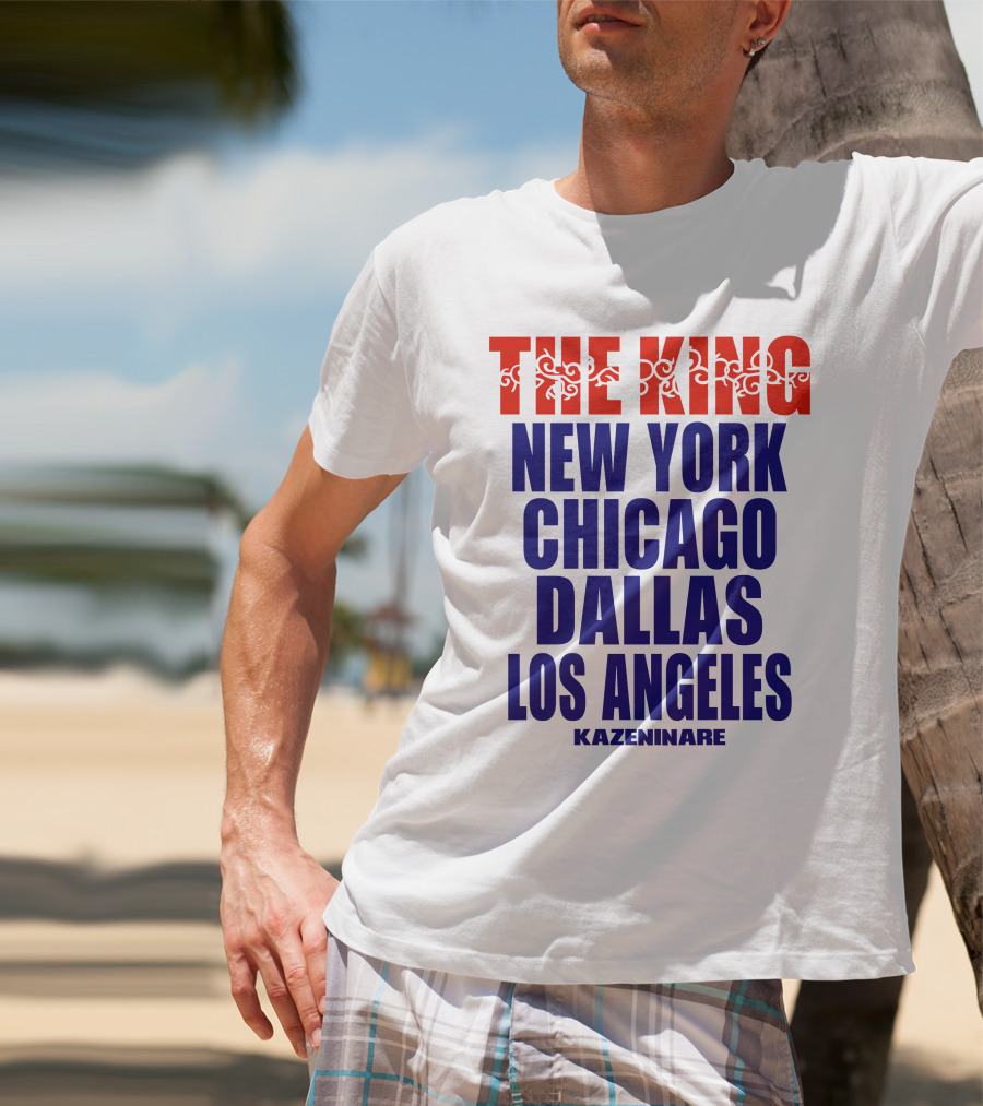 THE KING New York Chicago Dallas Los Angeles Kazeninare T-Shirt