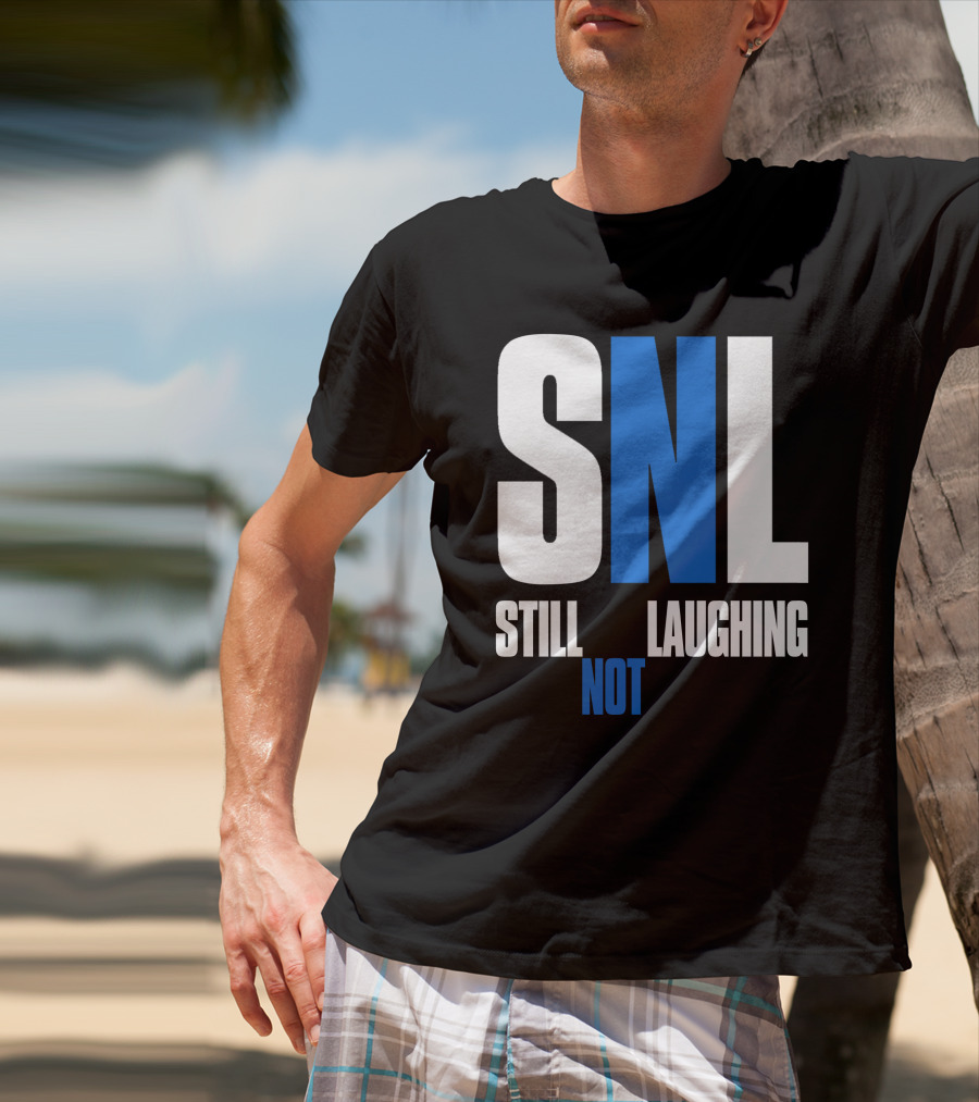 SNL Still Not Laughing T-Shirt