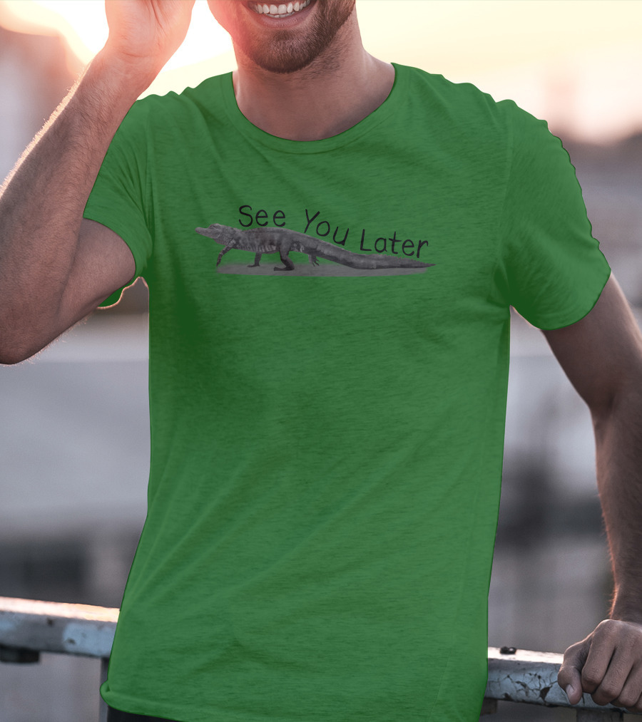 See You Later Alligator T-Shirt