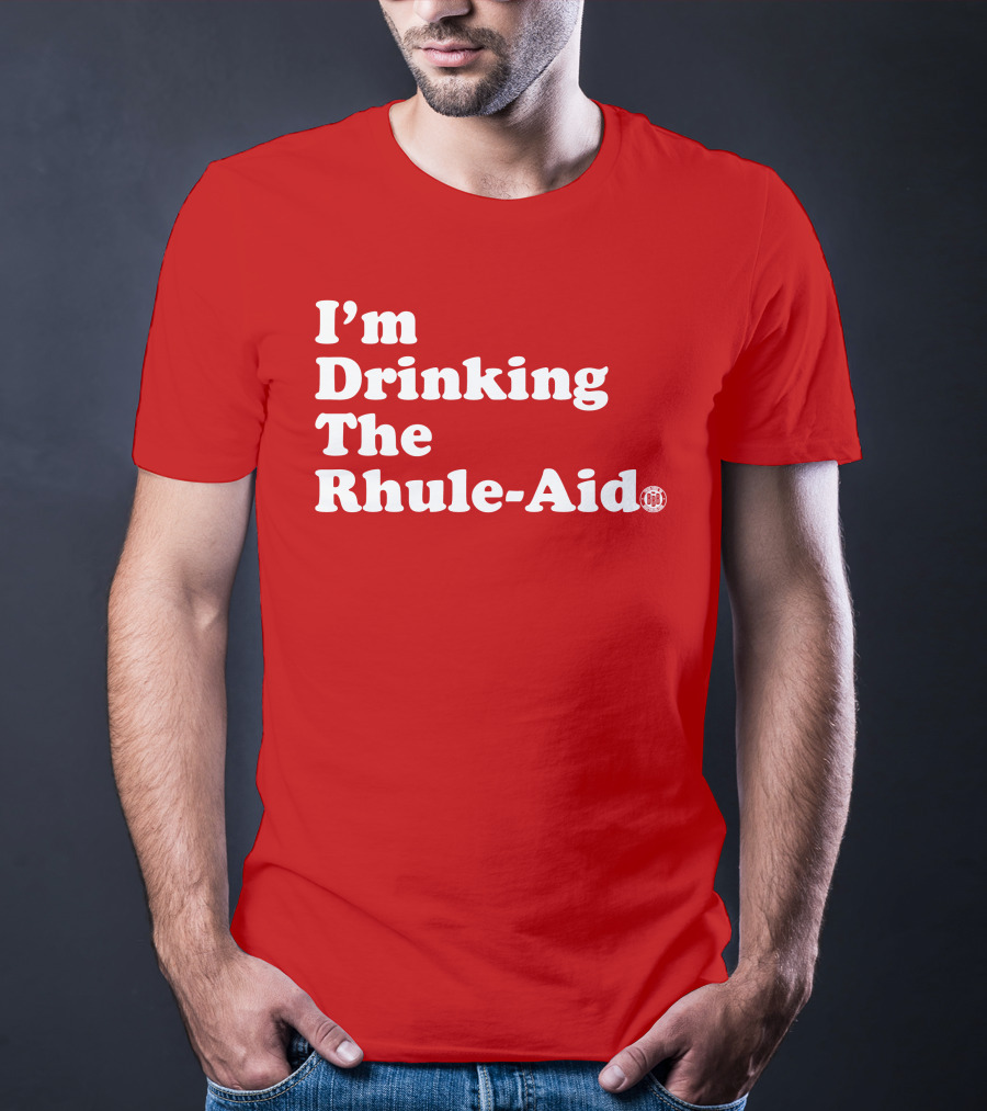 I'm Drinking The Rhule-Aid T-Shirt