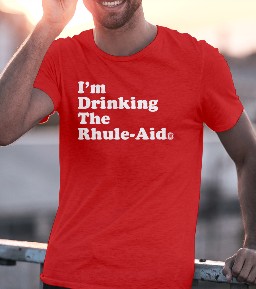 I'm Drinking The Rhule-Aid T-Shirt