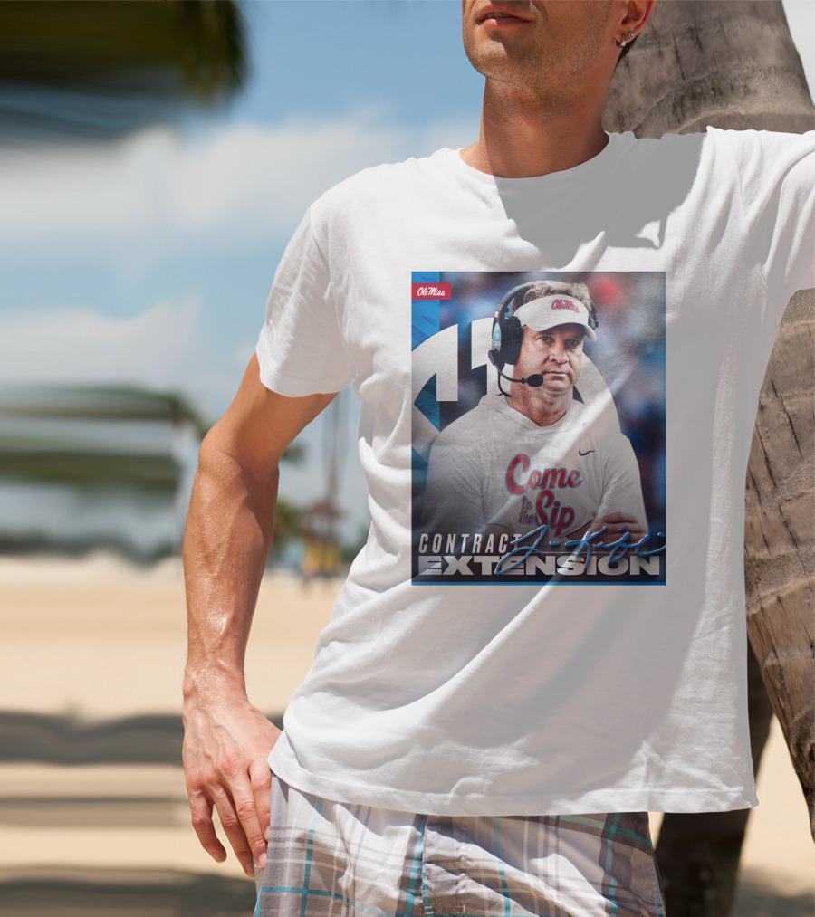 Ole Miss Come To The Sip Contract Extension T-Shirt