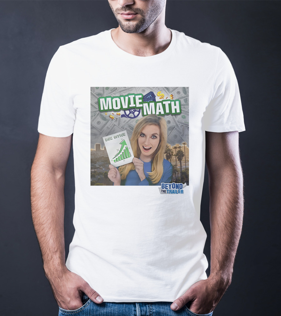 Movie Math Box Office Analysis Beyond The Trailer T-Shirt