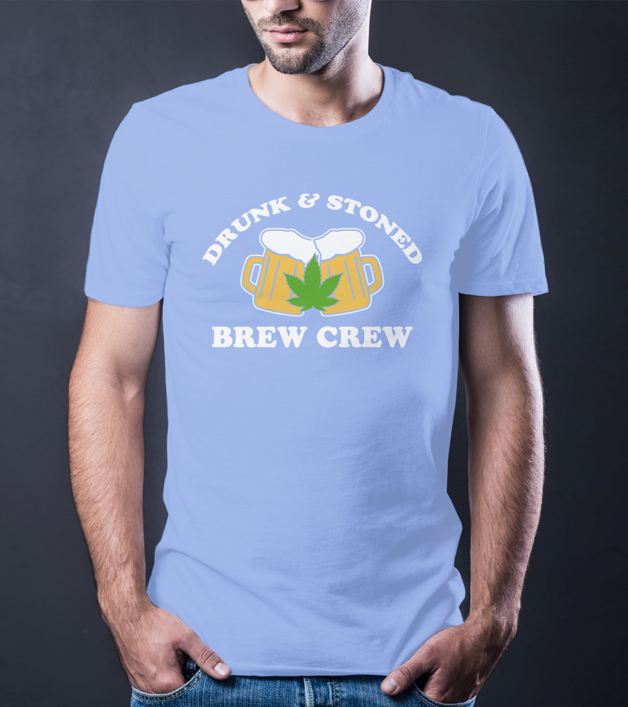 Drunk And Stoned Brew Crew Beer Mugs Cannabis Leaf T-Shirt