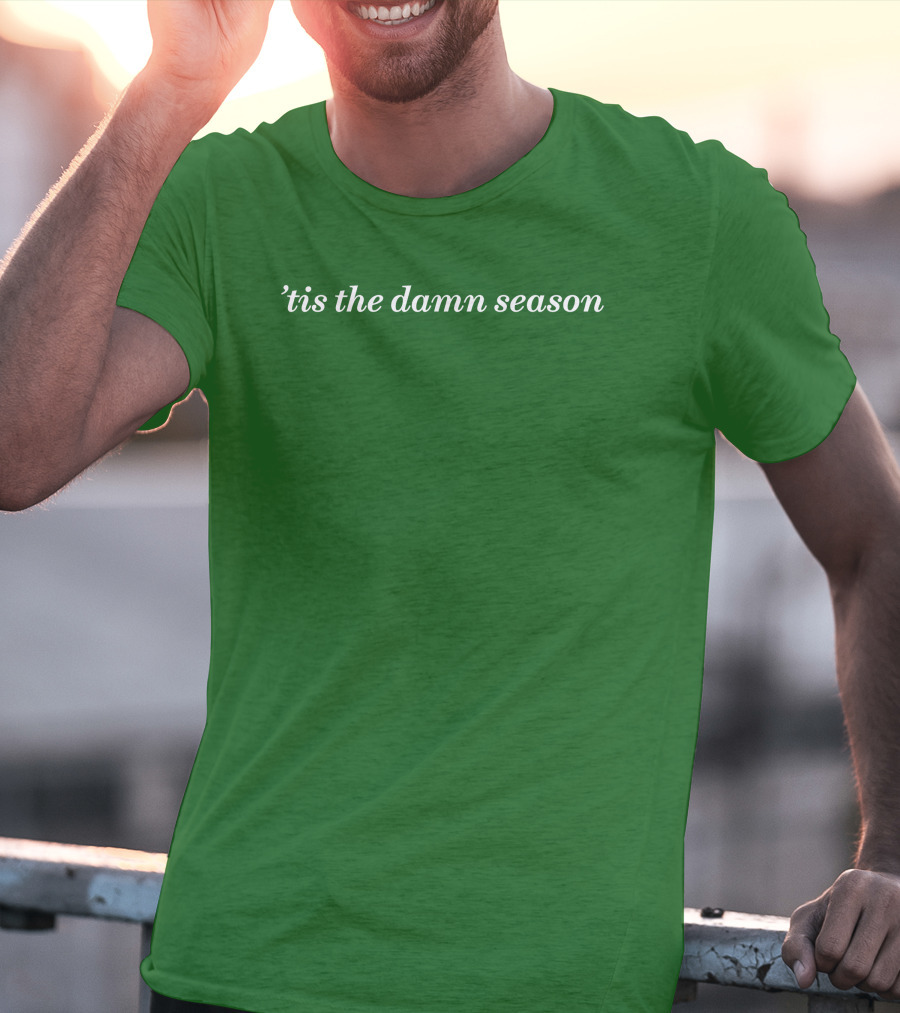 Tis The Damn Season Mark Taylor Green Textile T-Shirt