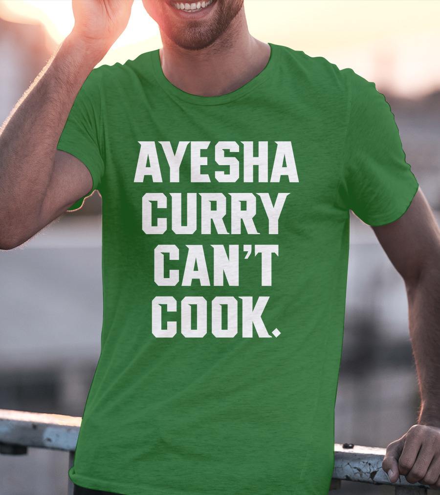 Ayesha Curry Can't Cook T-Shirt