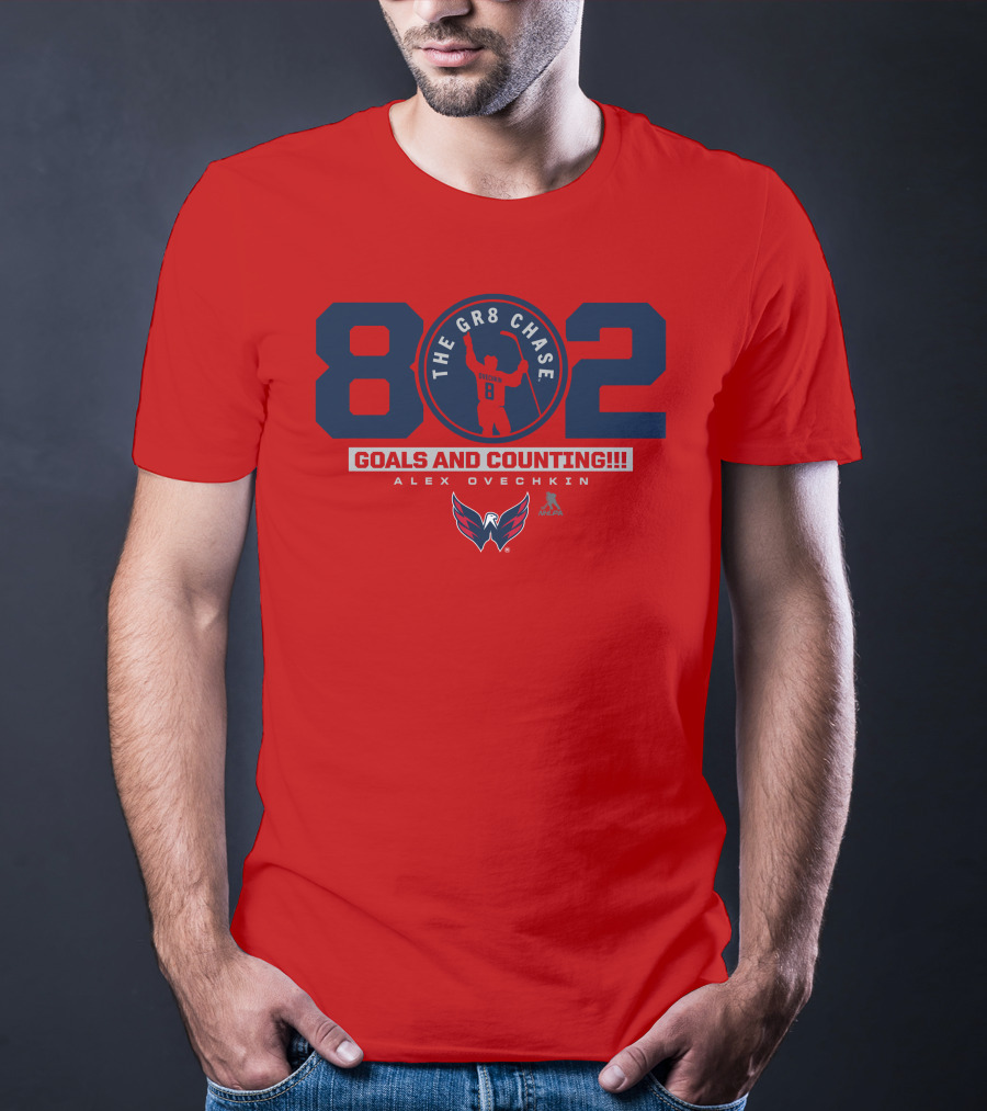 802 Ovechkin The Gr8 Chase Goals And Counting Alex Ovechkin T-Shirt