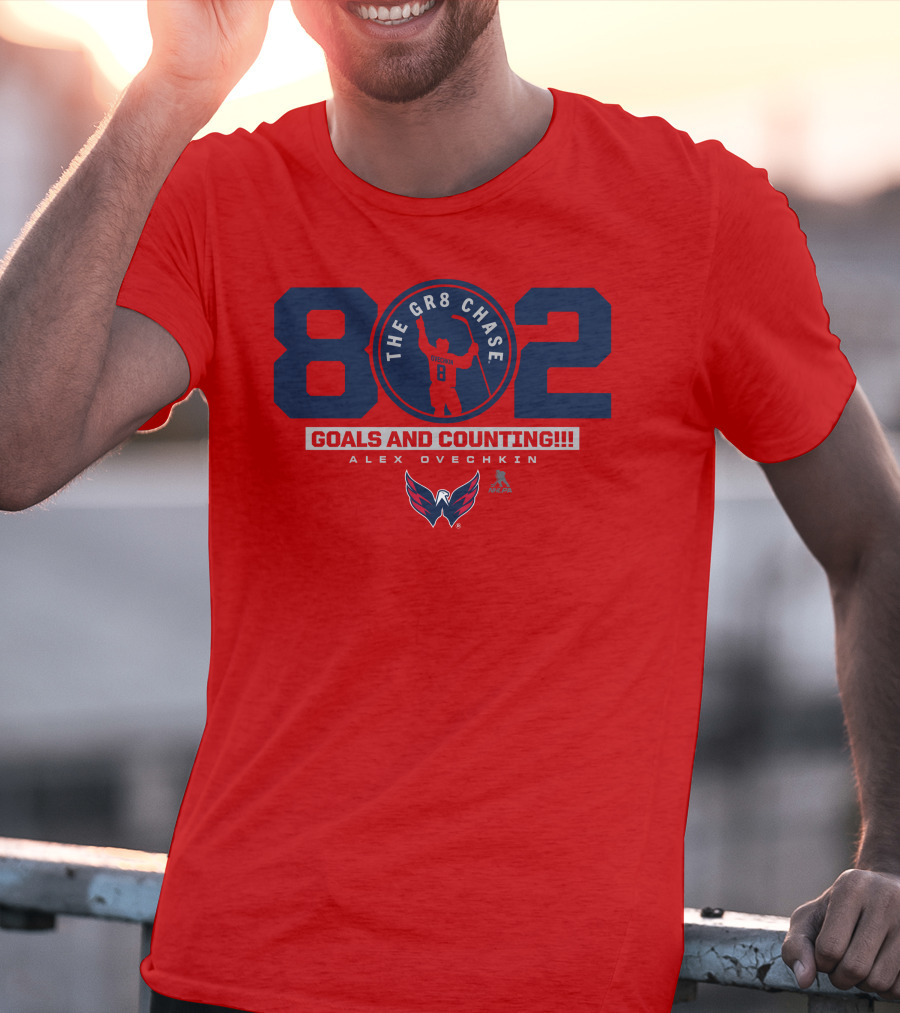 802 Ovechkin The Gr8 Chase Goals And Counting Alex Ovechkin T-Shirt