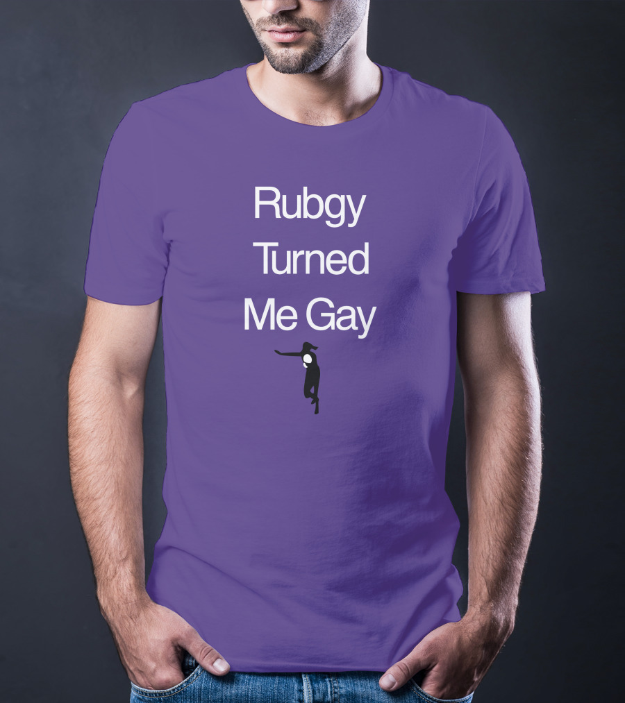 Rubgy Turned Me Gay T-Shirt