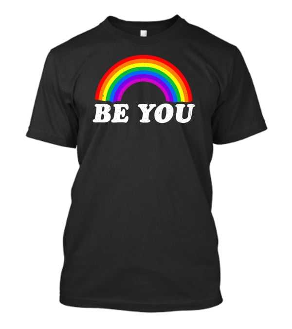 Be You Rainbow Pride T-Shirt