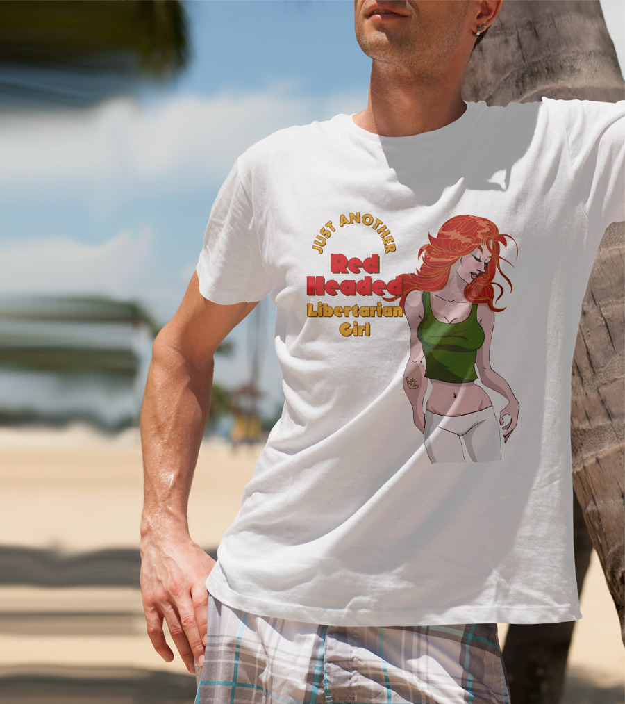 Just Another Red Headed Libertarian Girl T-Shirt