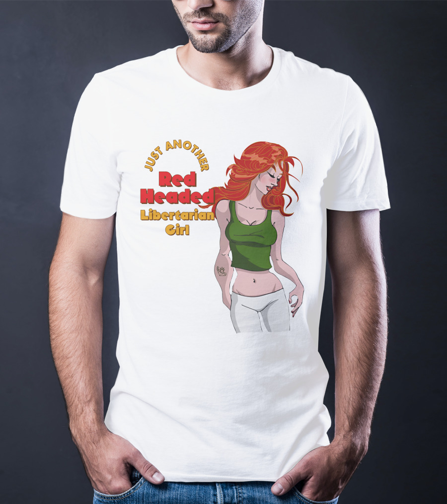 Just Another Red Headed Libertarian Girl T-Shirt