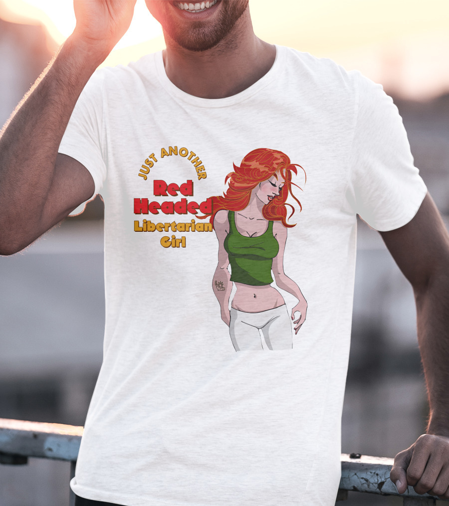 Just Another Red Headed Libertarian Girl T-Shirt