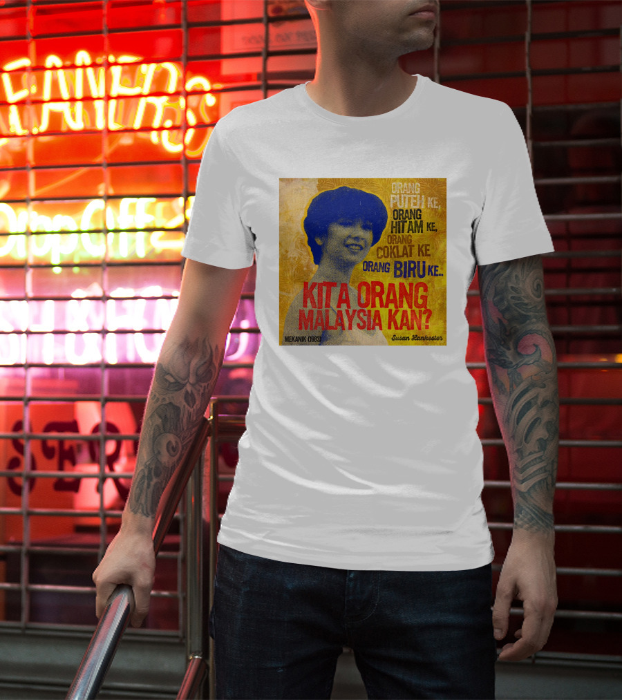Orang Putih Hitam Coklat Biru Kita Orang Malaysia Kan Mekanik 1983 Susan Lankester T-Shirt