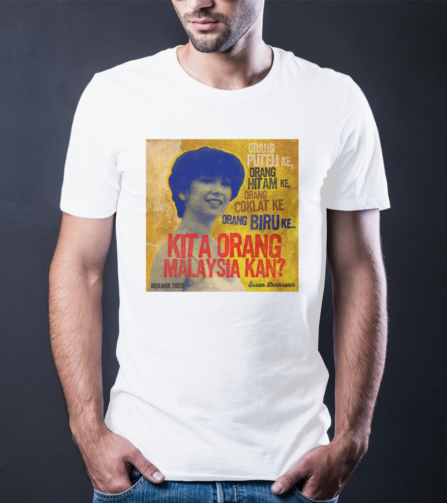 Orang Putih Hitam Coklat Biru Kita Orang Malaysia Kan Mekanik 1983 Susan Lankester T-Shirt
