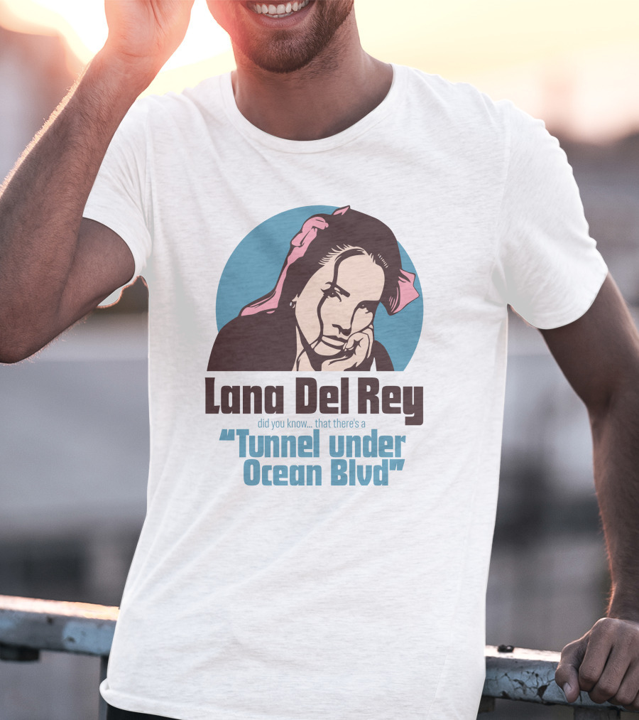 Lana Del Rey Did You Know That There's A Tunnel Under Ocean Blvd T-Shirt