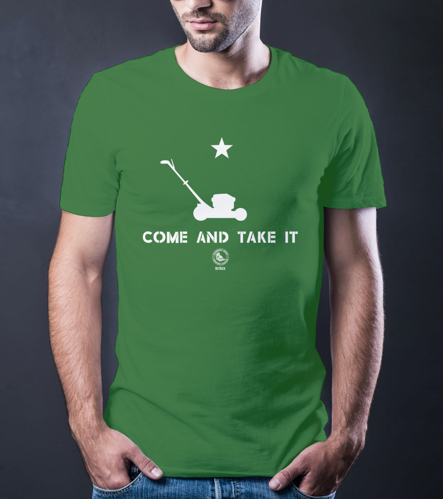 Come And Take It Lawn Mower Star Outkick T-Shirt