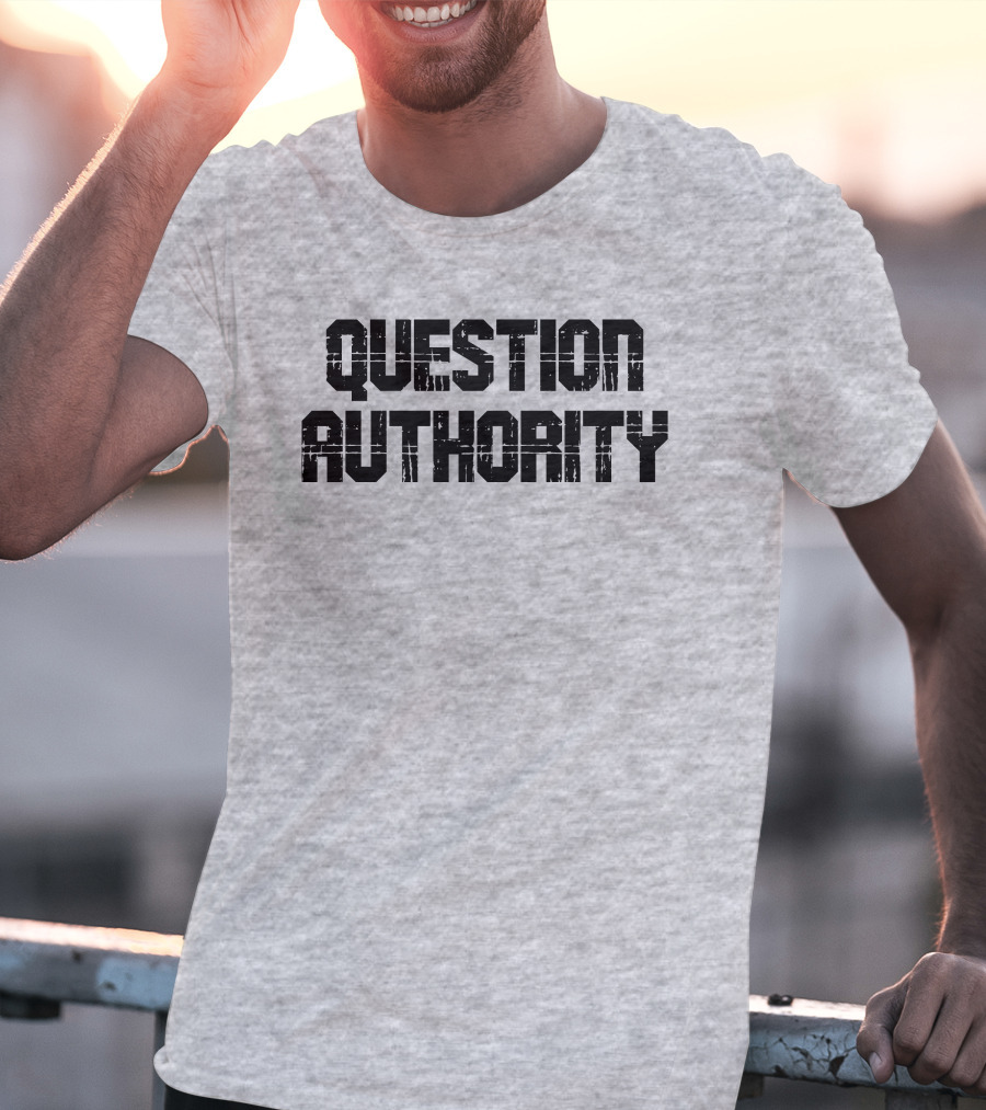 Question Authority T-Shirt