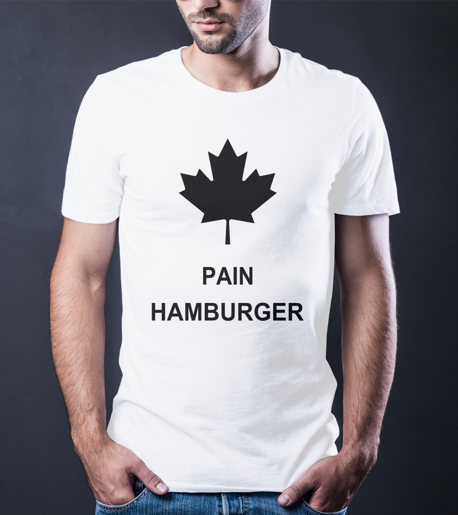 Pain Hamburger Maple Leaf T-Shirt
