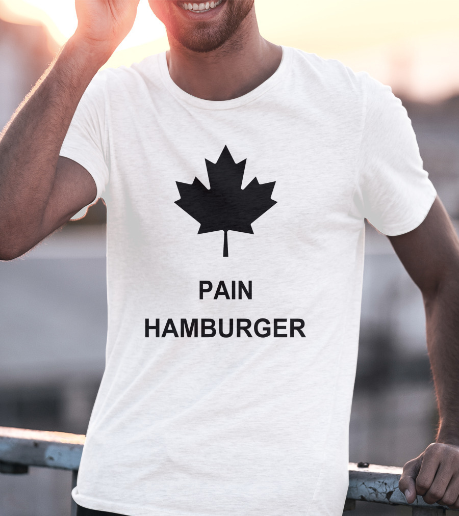 Pain Hamburger Maple Leaf T-Shirt