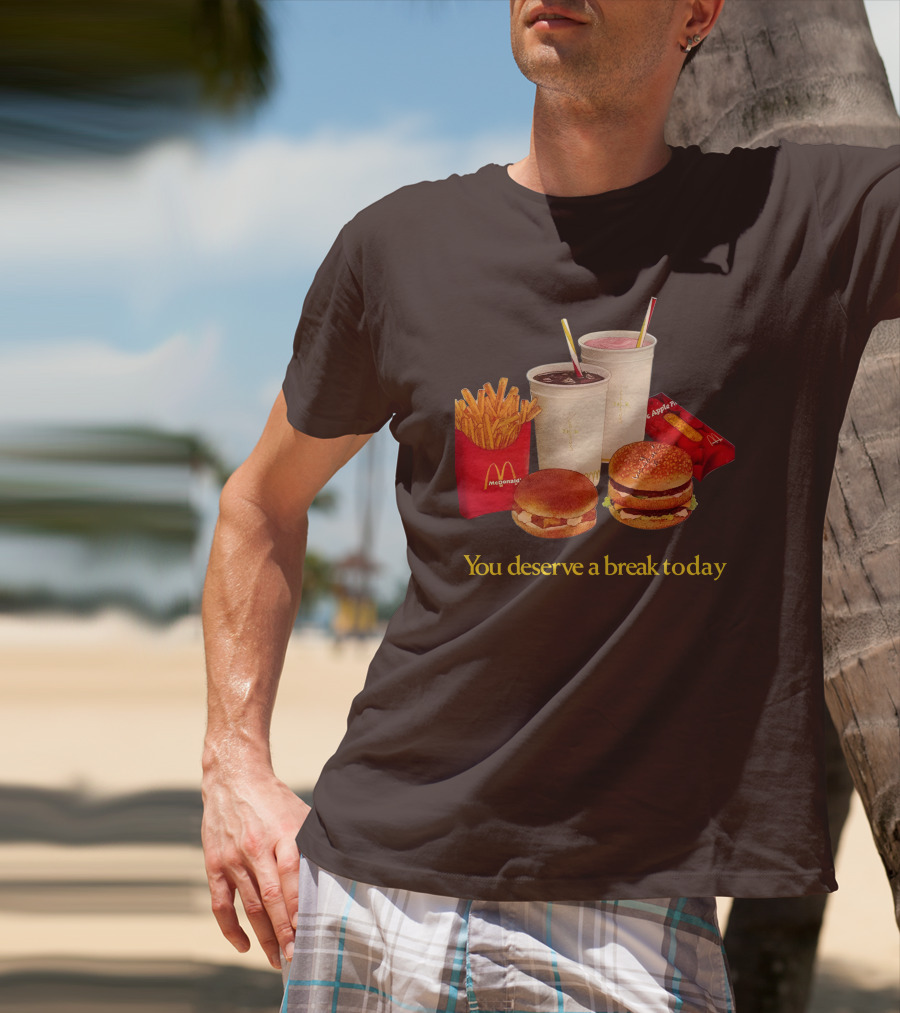McDonald's You Deserve A Break Today Fries Burgers Drinks T-Shirt