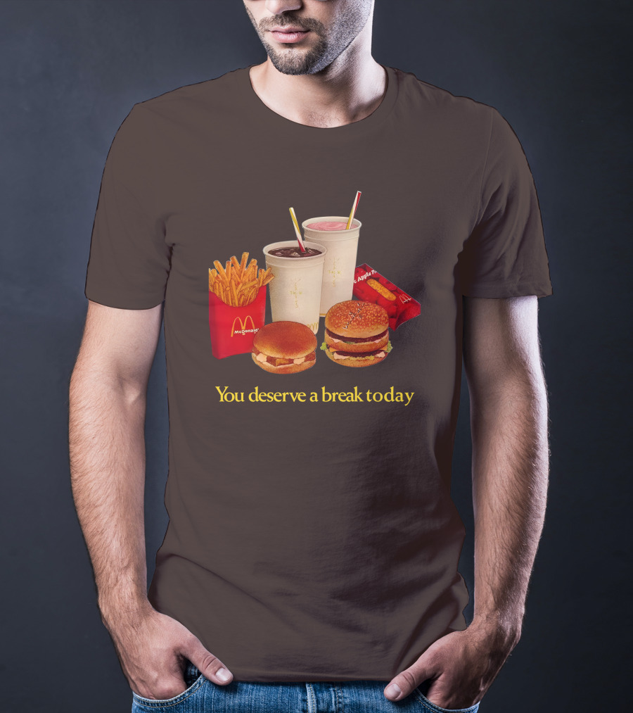 McDonald's You Deserve A Break Today Fries Burgers Drinks T-Shirt