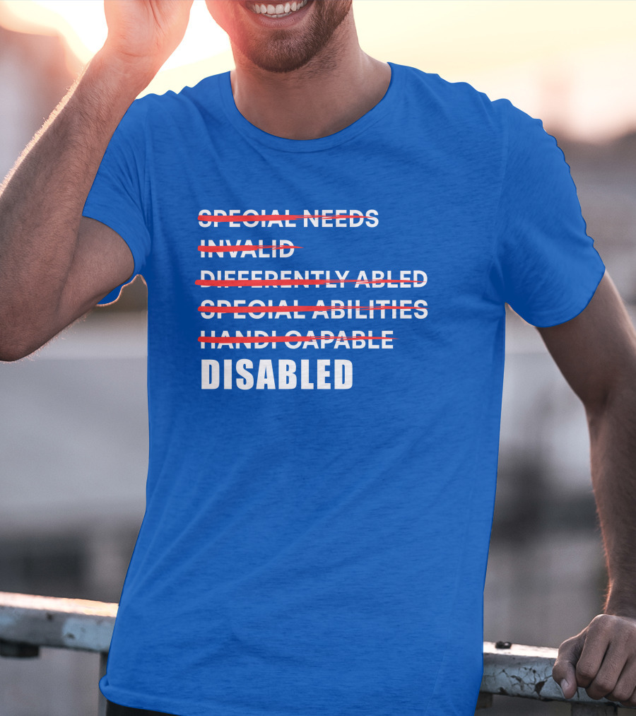 Special Needs Invalid Differently Abled Special Abilities Handicappable Disabled T-Shirt