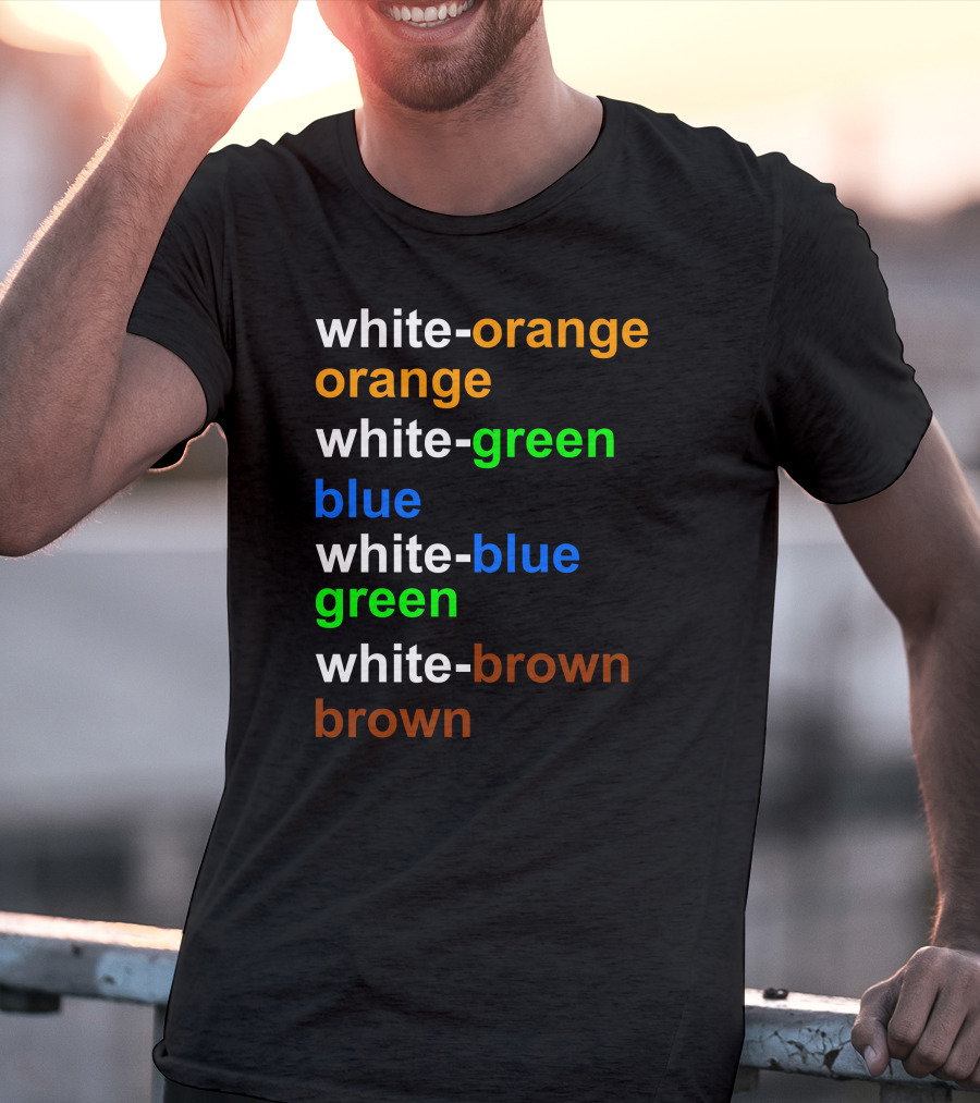 White-orange Orange White-green Blue White-blue Green White-brown Brown T-Shirt