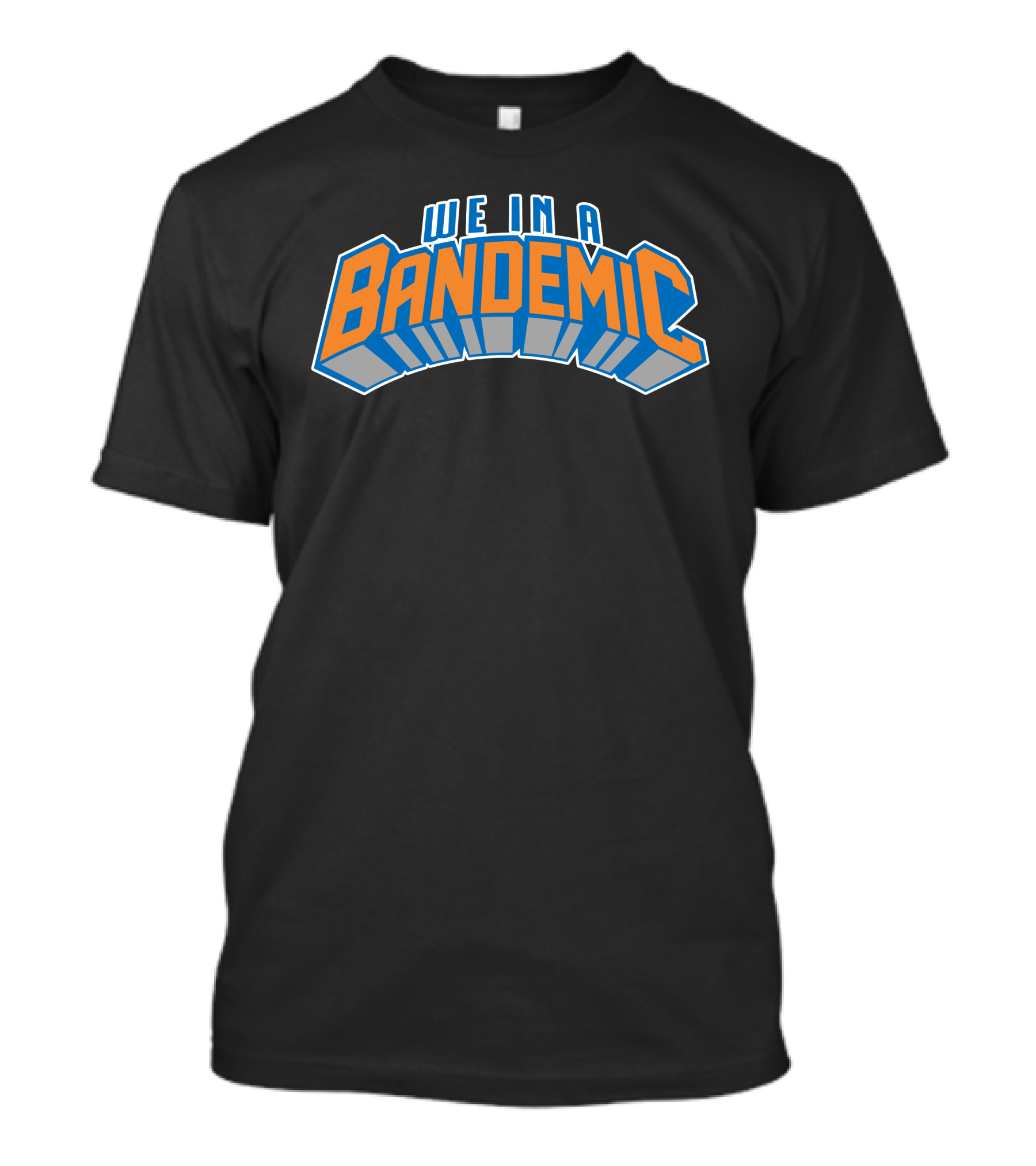 We In A Bandemic Orange And Blue T-Shirt