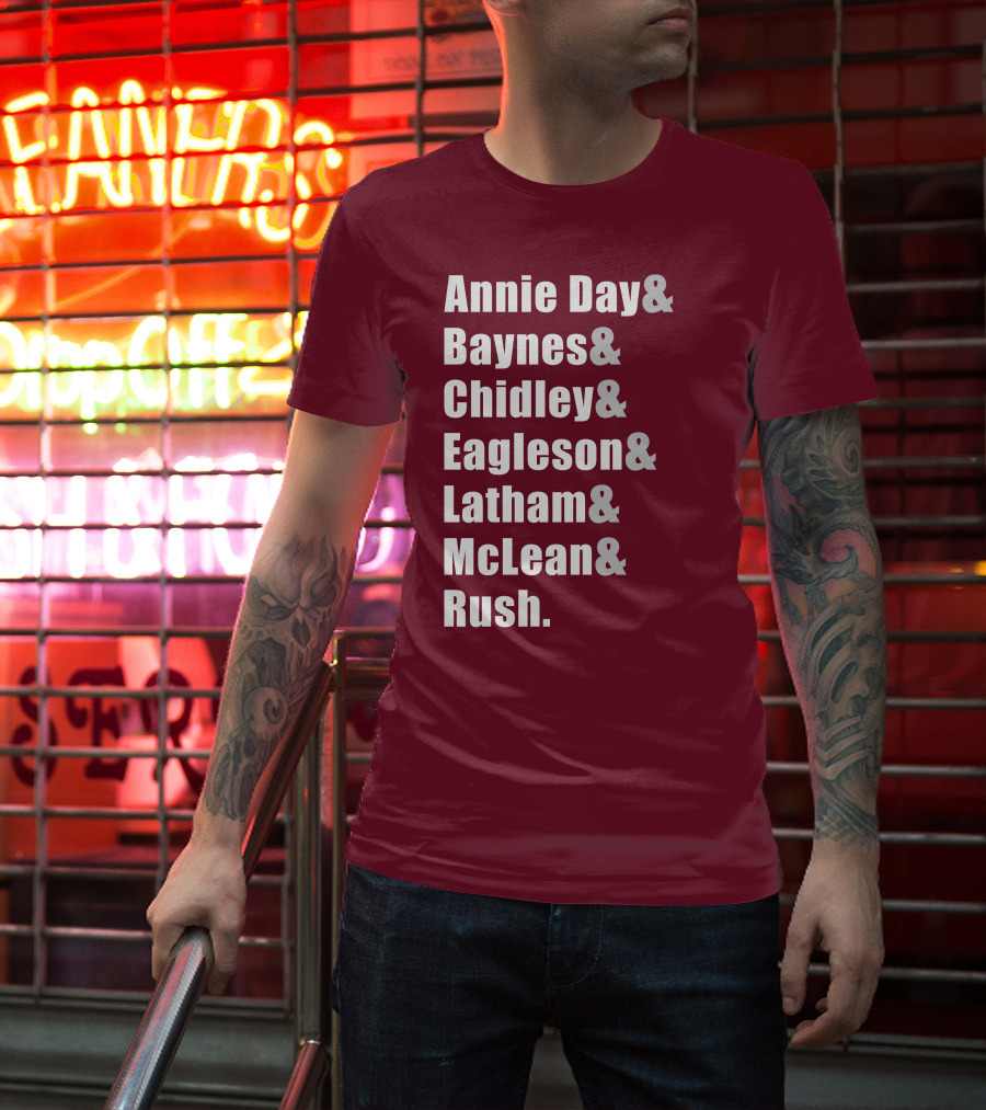 Annie Day Baynes Chidley Eagleson Latham McLean Rush Names List T-Shirt
