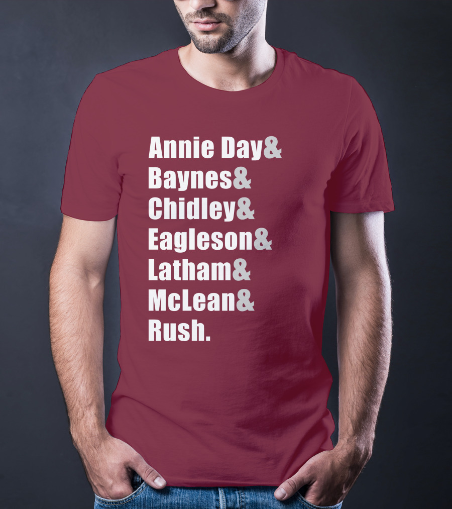 Annie Day Baynes Chidley Eagleson Latham McLean Rush Names List T-Shirt