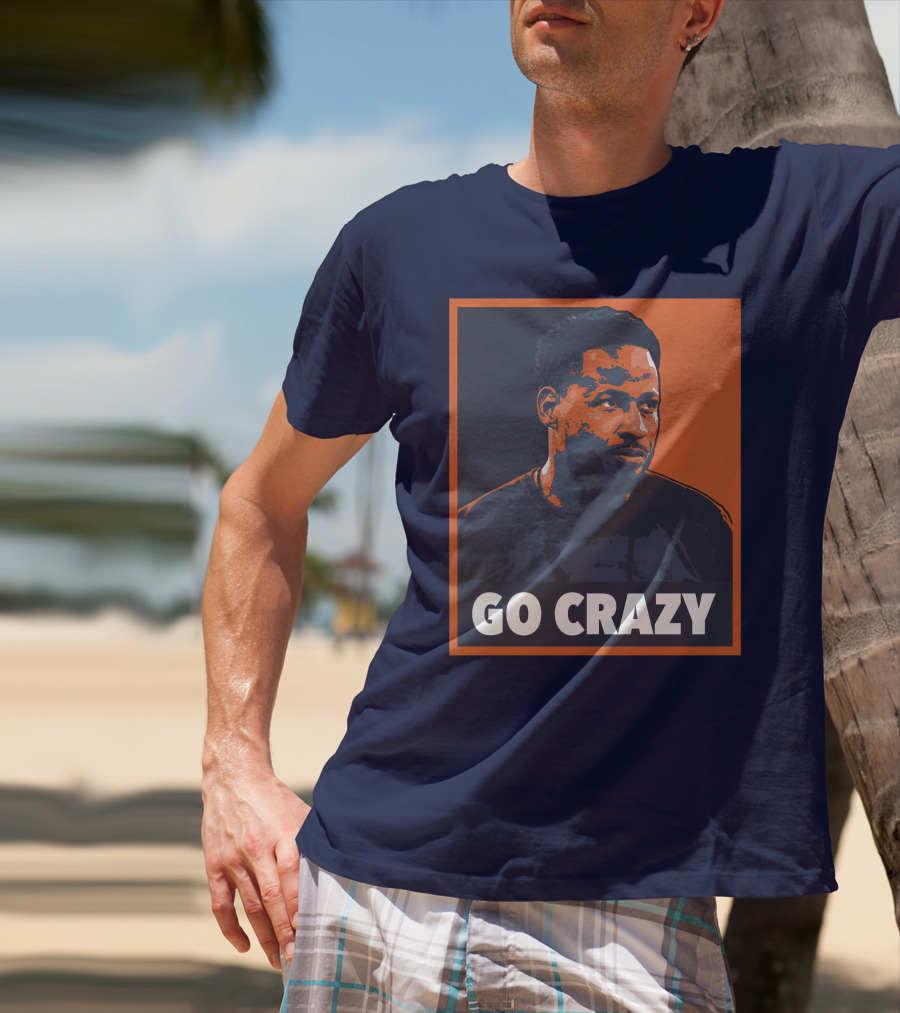 GO CRAZY T-Shirt