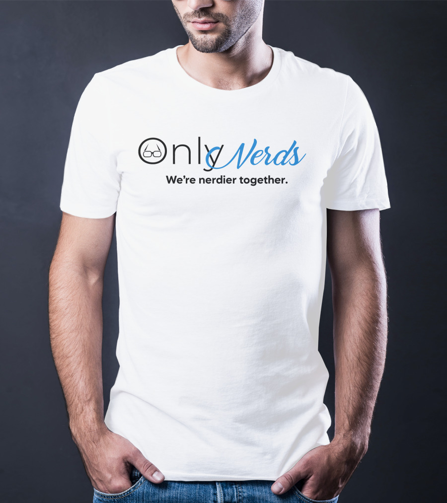 Only Nerds We're Nerdier Together T-Shirt