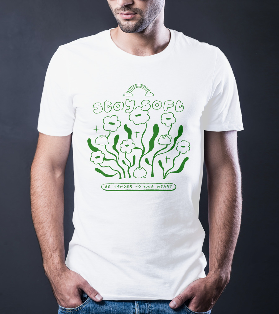 Stay Soft Be Tender To Your Heart Cute Flowers And Rainbow T-Shirt