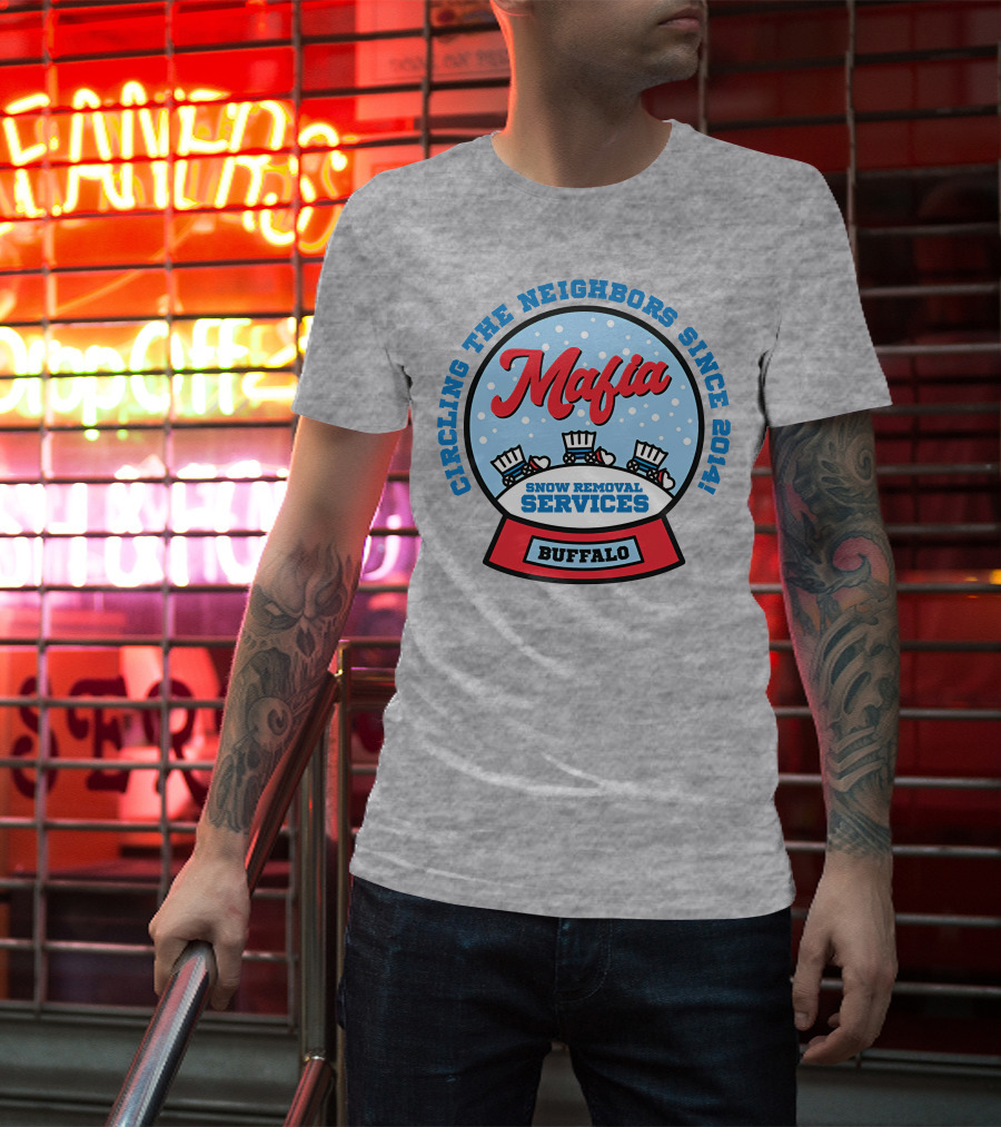 Buffalo Mafia Snow Removal Services Circling The Neighbors Since 2014 T-Shirt
