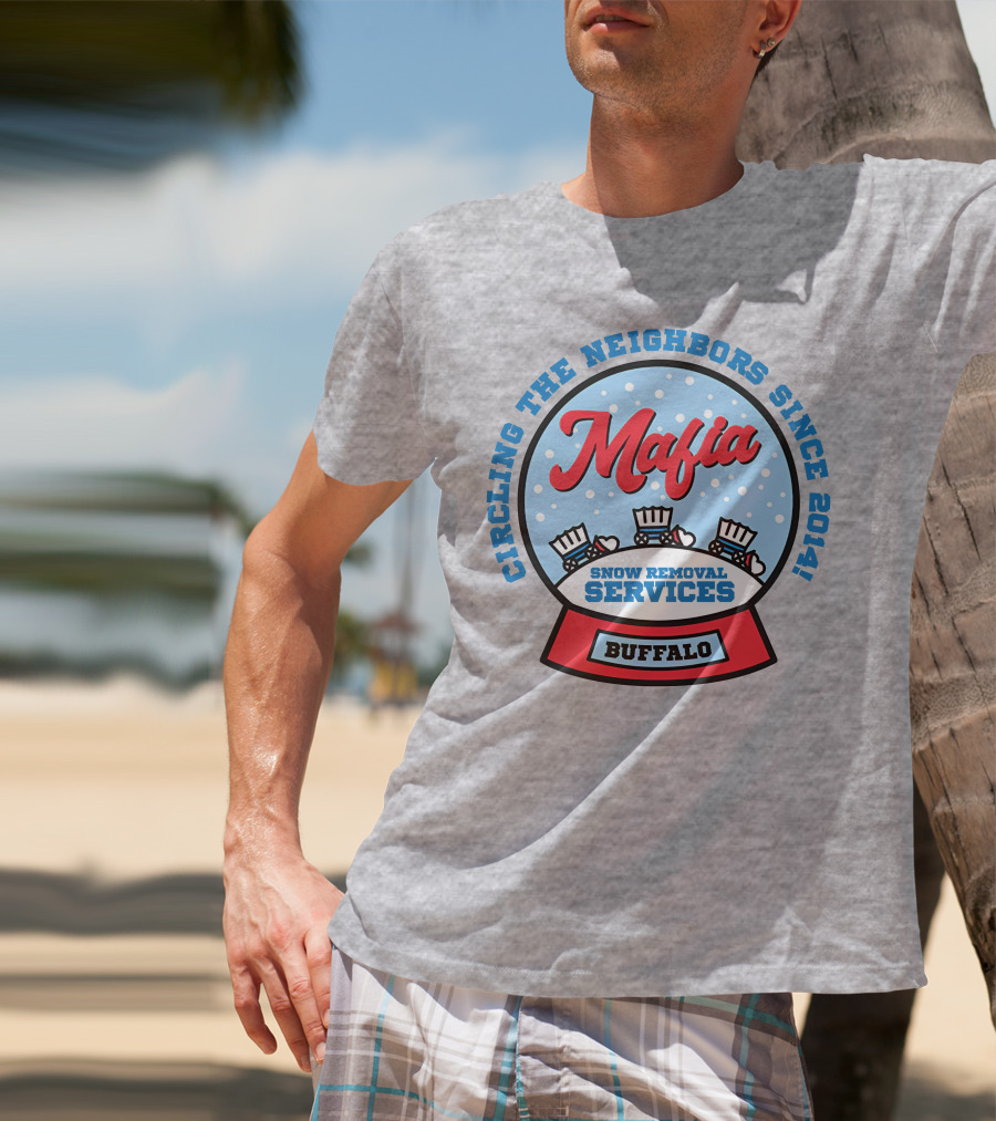 Buffalo Mafia Snow Removal Services Circling The Neighbors Since 2014 T-Shirt
