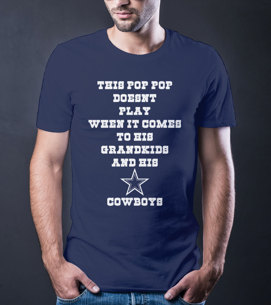 This Pop Pop Doesn't Play When It Comes To His Grandkids And His Cowboys Star T-Shirt