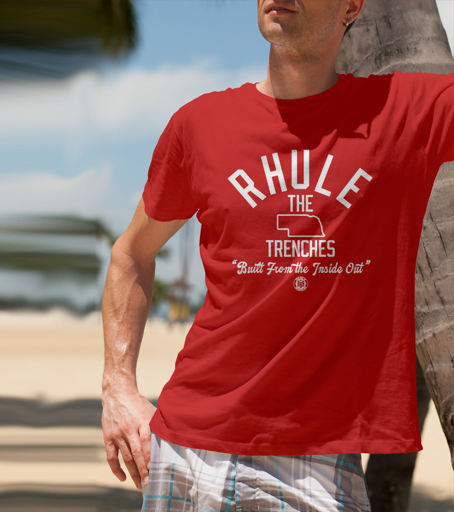Rhule The Trenches Built From The Inside Out Nebraska Football BBB T-Shirt