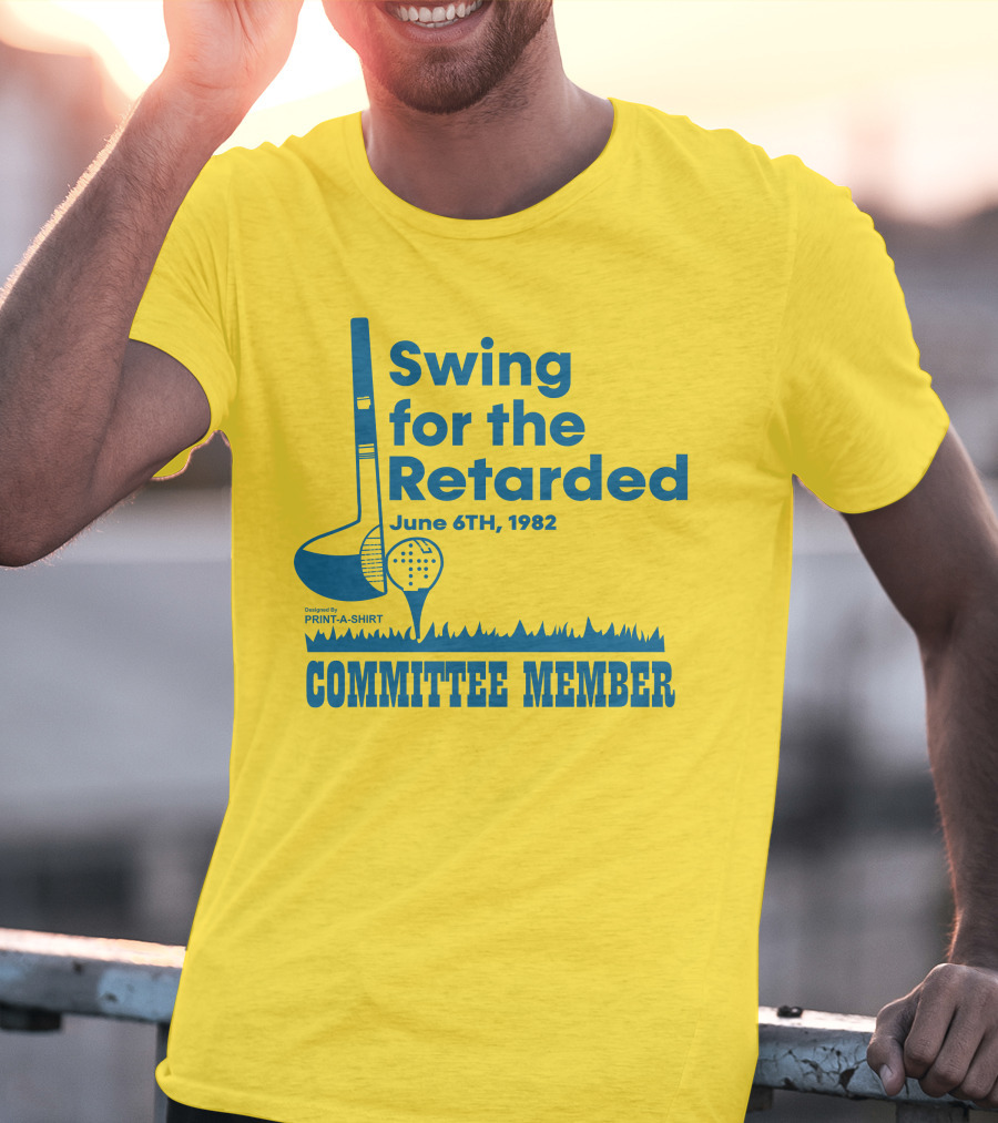 Swing For The Retarded June 6TH, 1982 Committee Member Golf Event T-Shirt