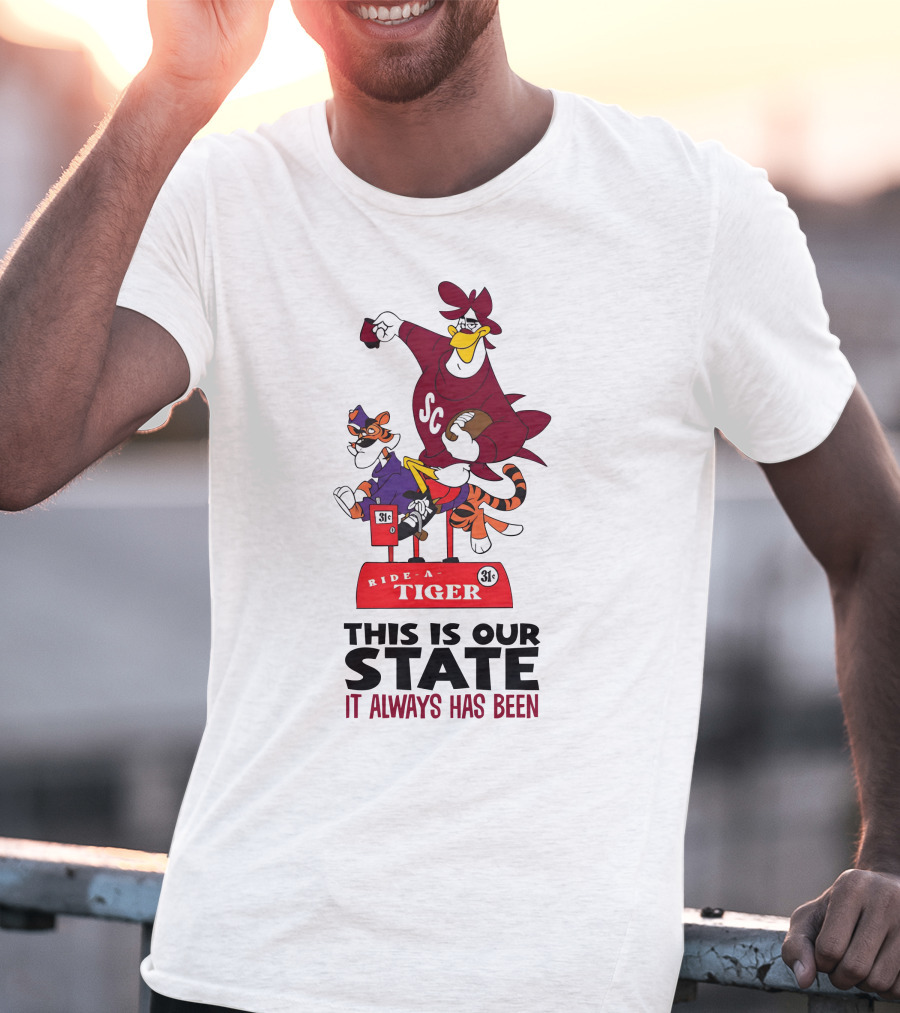 Ride-A-Tiger SC This Is Our State It Always Has Been T-Shirt