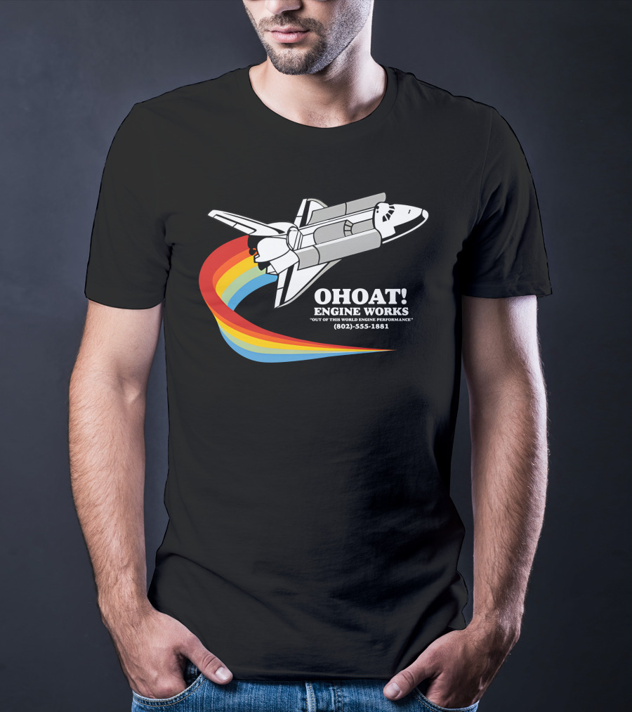 Ohoat Engine Works Out Of This World Engine Performance Shuttle Rainbow (802) 555-1881 T-Shirt