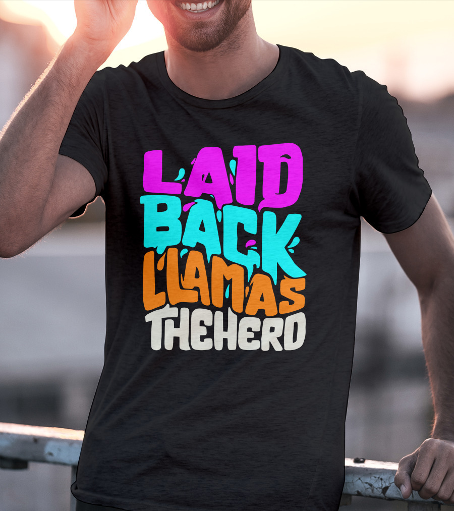 Laid Back Llamas The Herd Vibrant Typography T-Shirt