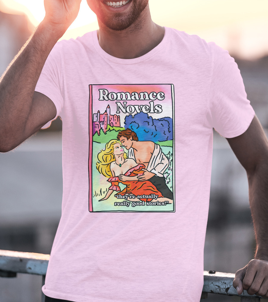 Romance Novels They're Actually Really Good Stories Scenic Castle Backdrop T-Shirt