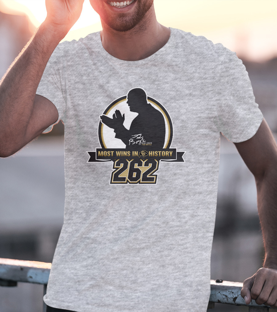 Most Wins In CU History 262 Coach Tad Boyle T-Shirt