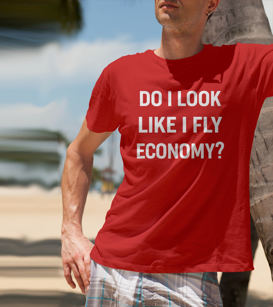 Do I Look Like I Fly Economy Red T-Shirt